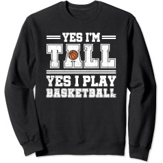 Lustiges Yes I'm Tall I Play Basketball Geschenk Sweatshirt