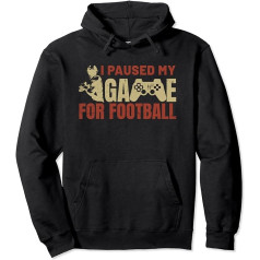 I Paused My Game For Football Gaming Football Player Pullover Hoodie