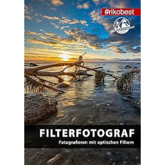 Filterfotograf - Photography with Optical Filters - CPL Polarising Filter, ND Filter & Gradient Filter in Photography / Paperback