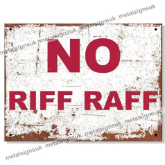 Metal Signs - No Riff Raff Man Cave Hanging Tin Sign Kitchen Shed Garage Large (27x18cm)