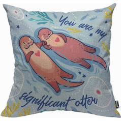 Mugod Lovely Otter You Are My Significant Funny Cartoon Otter in the Sea Cushion Cover for Men Women Decorative Throw Pillow Case for Home Sofa Chair Couch 45x45cm