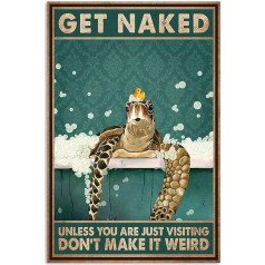 Vintage Tin Signs Turtle Poster Get Naked Unless You are Visiting Make Weird Poster Metal Sign Vintage Home Decor Rustic Aluminum Tin Signs Wall Art Metal Poster for Garage Bar