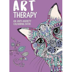 Art Therapy: An Anti-Anxiety Colouring Book: An Anti-Anxiety Colouring Book for Adults (Art Therapy Colouring)