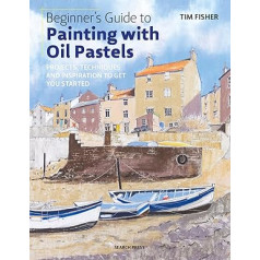 Beginner's Guide to Painting with Oil Pastels: Projects, Techniques and Inspiration to Get You Started
